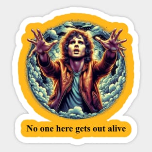 No one here gets out alive Sticker